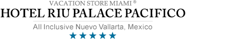 Riu Palace Pacifico – Nuevo Vallarta – Riu Palace Pacifico All Inclusive Resort